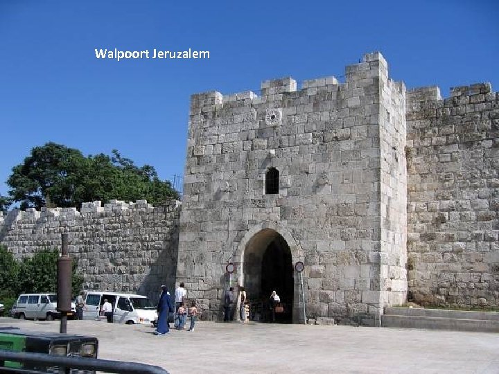 Walpoort Jeruzalem Thursday, March 15, 2018 68 