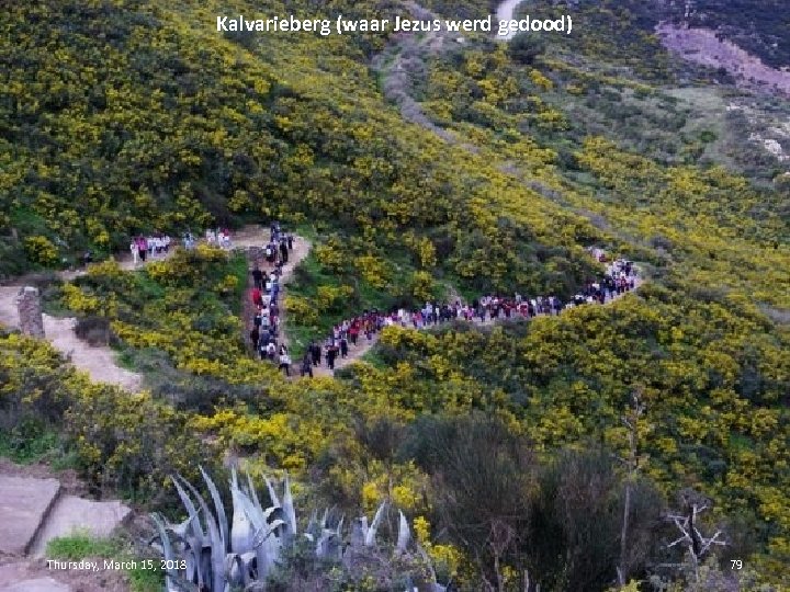 Kalvarieberg (waar Jezus werd gedood) Thursday, March 15, 2018 79 