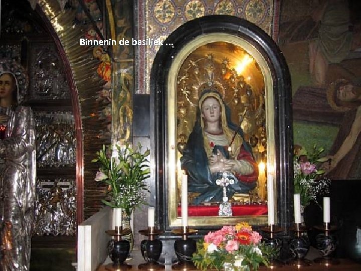 Binnenin de basiliek. . . 