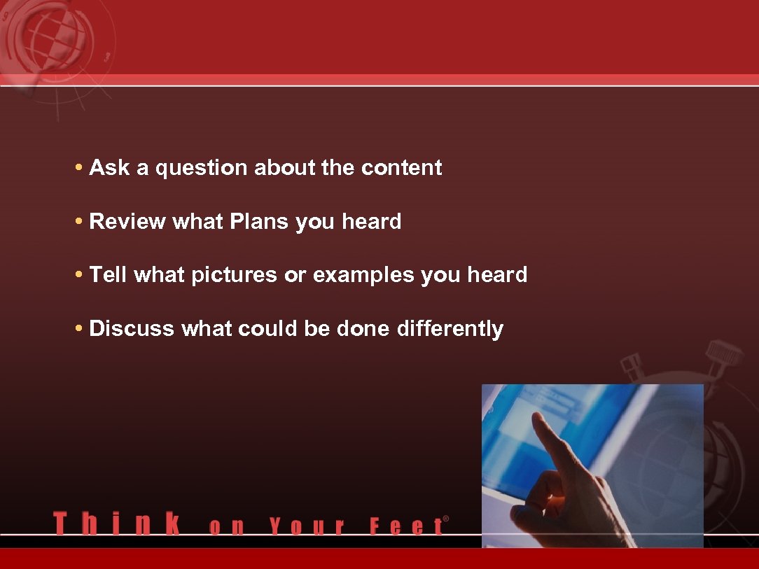  • Ask a question about the content • Review what Plans you heard