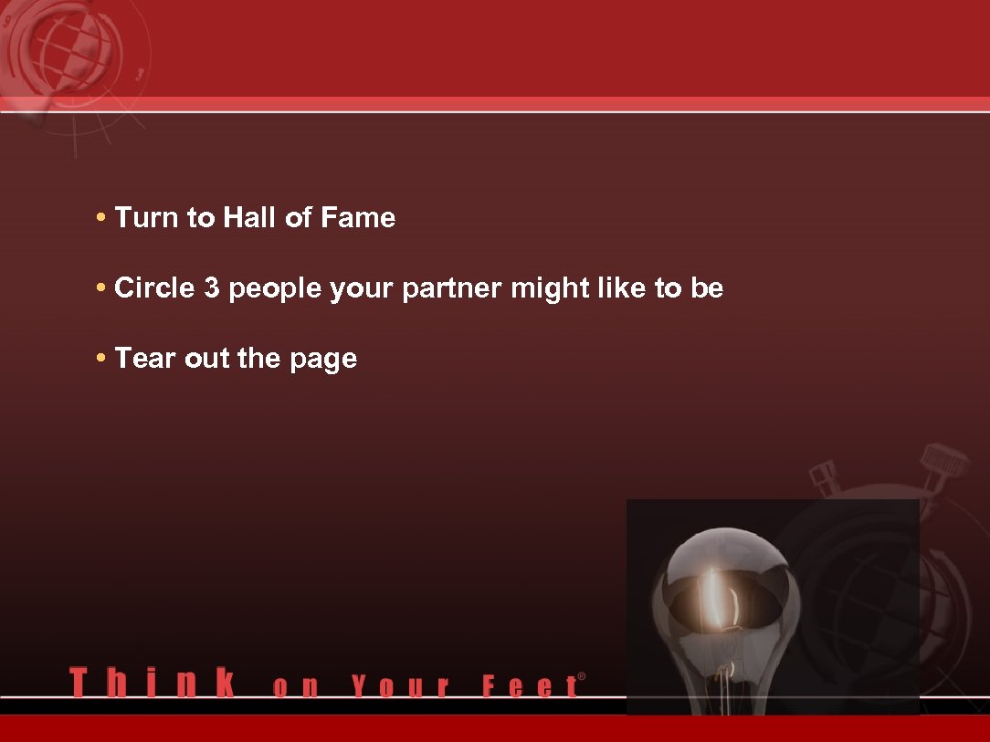  • Turn to Hall of Fame • Circle 3 people your partner might