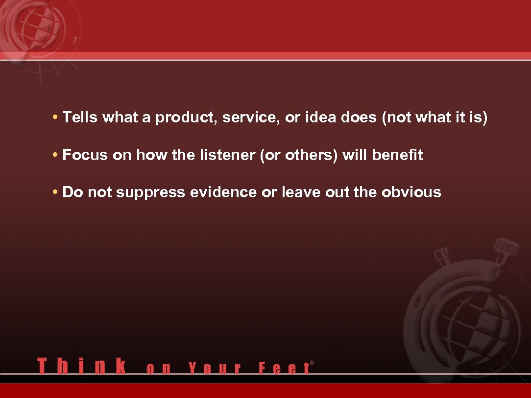  • Tells what a product, service, or idea does (not what it is)