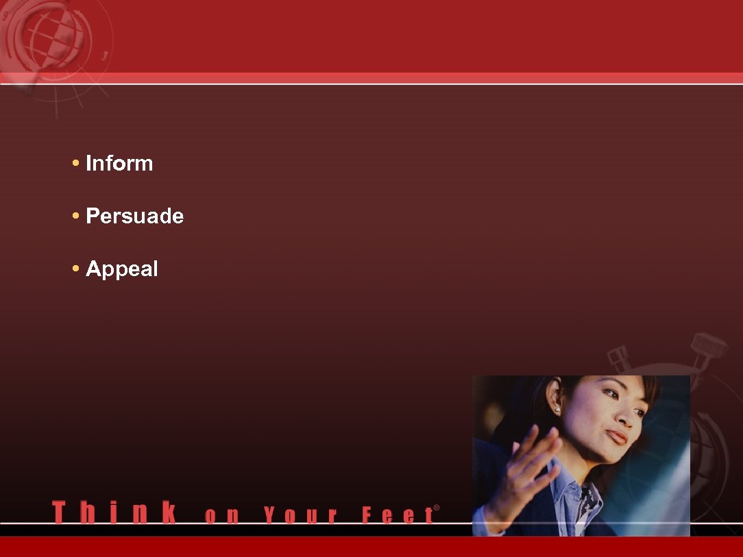  • Inform • Persuade • Appeal 