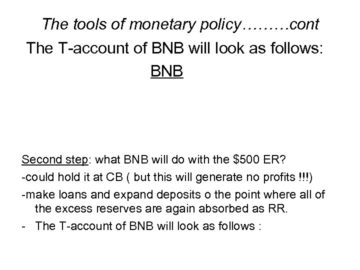 The tools of monetary policy………cont The T-account of BNB will look as follows: BNB