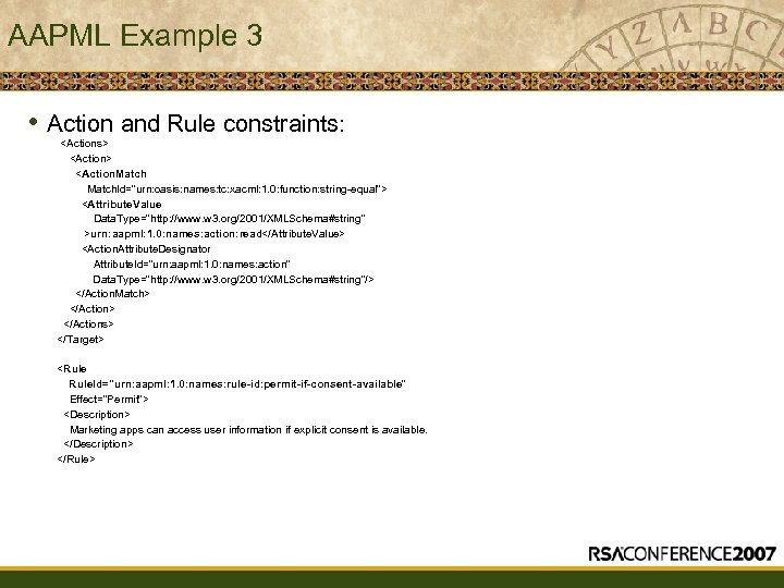AAPML Example 3 • Action and Rule constraints: <Actions> <Action. Match. Id=