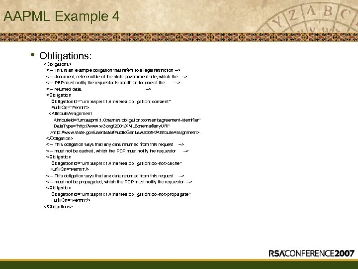 AAPML Example 4 • Obligations: <Obligations> <!-- This is an example obligation that refers