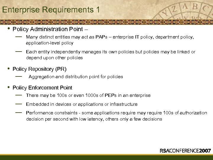 Enterprise Requirements 1 • Policy Administration Point – • Many distinct entities may act