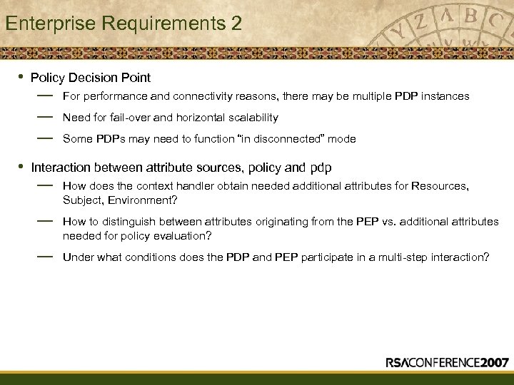 Enterprise Requirements 2 • • Policy Decision Point — — — For performance and