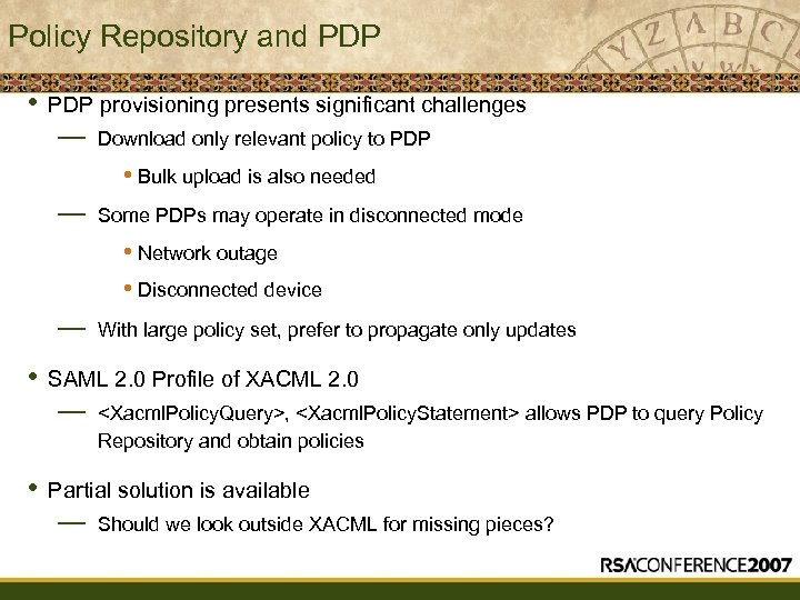 Policy Repository and PDP • PDP provisioning presents significant challenges — Download only relevant