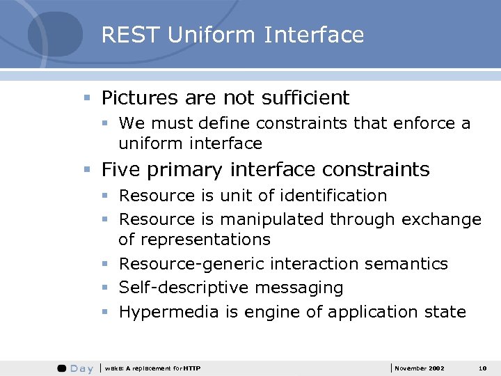 REST Uniform Interface § Pictures are not sufficient § We must define constraints that