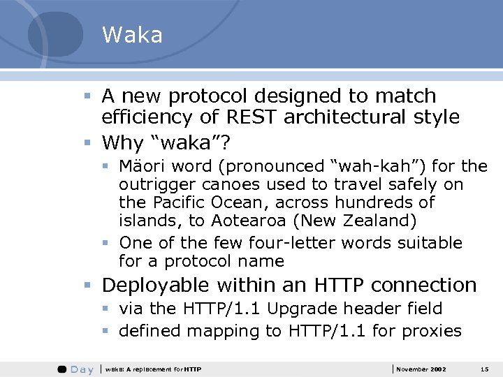 Waka § A new protocol designed to match efficiency of REST architectural style §