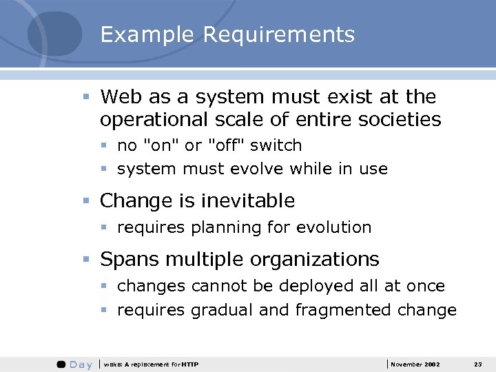 Example Requirements § Web as a system must exist at the operational scale of