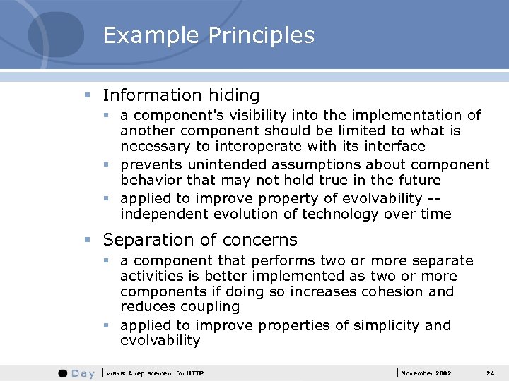 Example Principles § Information hiding § a component's visibility into the implementation of another