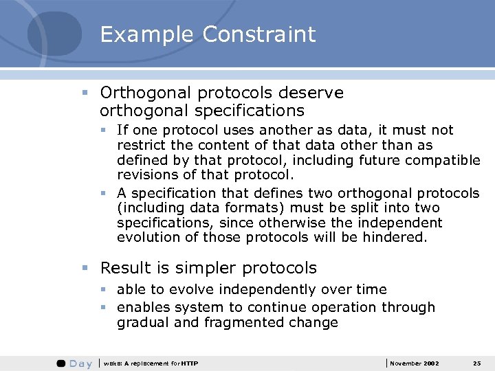 Example Constraint § Orthogonal protocols deserve orthogonal specifications § If one protocol uses another