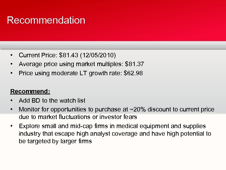 Recommendation • Current Price: $81. 43 (12/05/2010) • Average price using market multiples: $81.