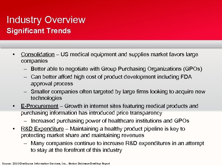 Industry Overview Significant Trends • • • Consolidation – US medical equipment and supplies