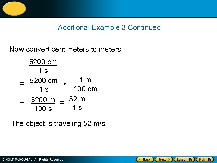 Additional Example 3 Continued Now convert centimeters to meters. 5200 cm 1 s 1