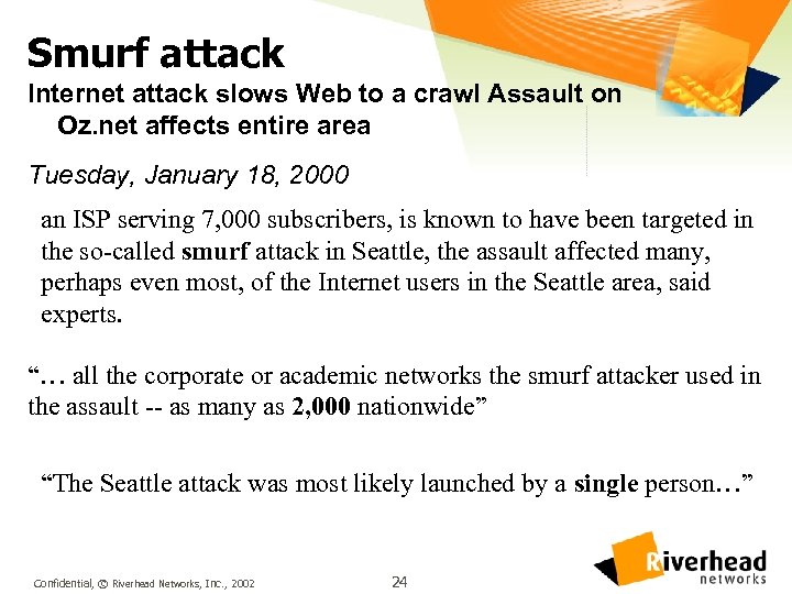 Smurf attack Internet attack slows Web to a crawl Assault on Oz. net affects