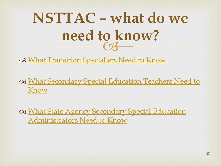 NSTTAC – what do we need to know? What Transition Specialists Need to Know