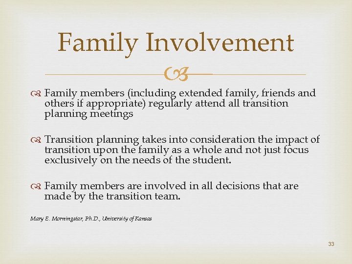 Family Involvement Family members (including extended family, friends and others if appropriate) regularly attend