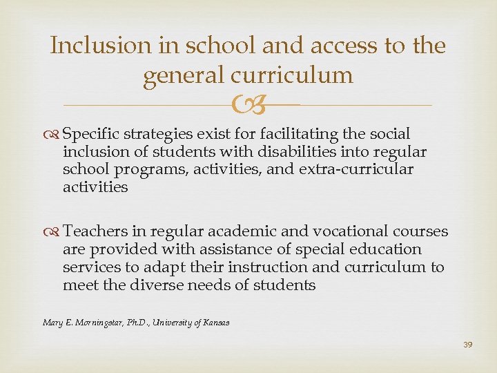 Inclusion in school and access to the general curriculum Specific strategies exist for facilitating