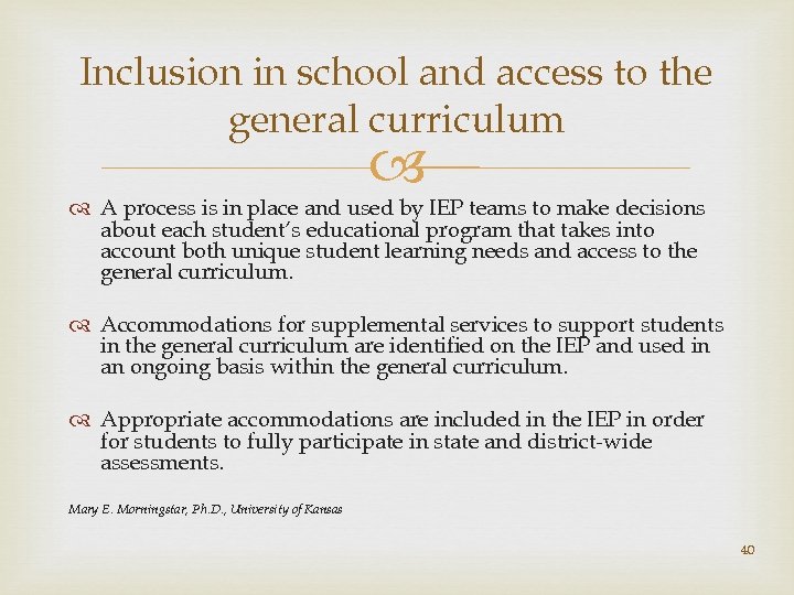 Inclusion in school and access to the general curriculum A process is in place