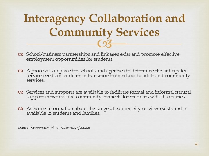 Interagency Collaboration and Community Services School-business partnerships and linkages exist and promote effective employment