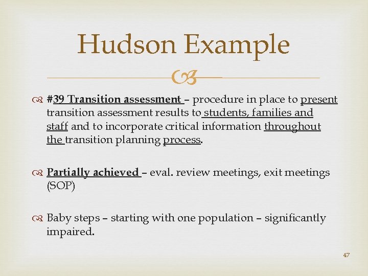 Hudson Example #39 Transition assessment – procedure in place to present transition assessment results