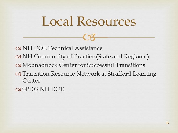 Local Resources NH DOE Technical Assistance NH Community of Practice (State and Regional) Modnadnock