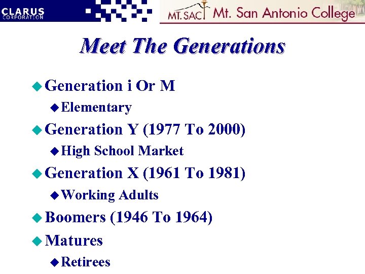 Meet The Generations u Generation i Or M u Elementary u Generation u High