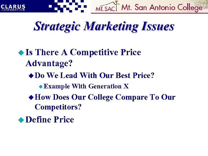 Strategic Marketing Issues u Is There A Competitive Price Advantage? u Do We Lead