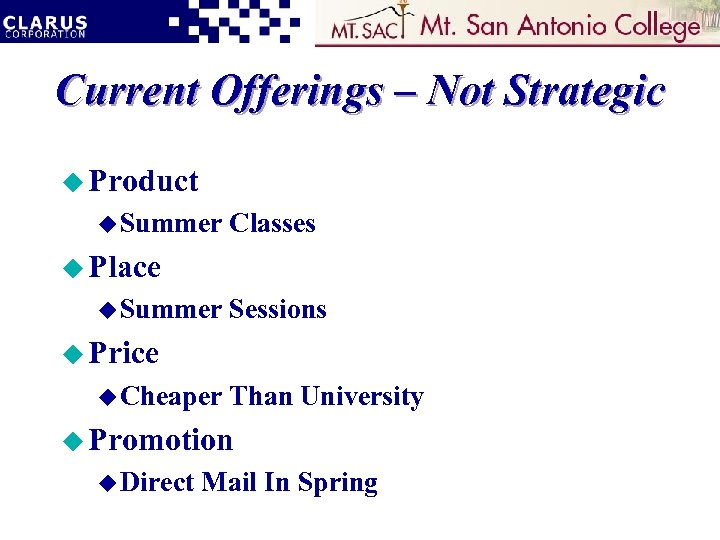 Current Offerings – Not Strategic u Product u Summer Classes u Place u Summer