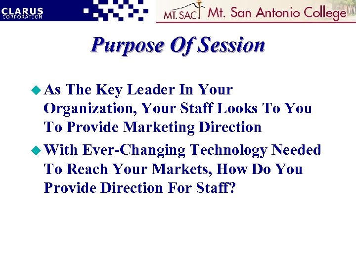 Purpose Of Session u As The Key Leader In Your Organization, Your Staff Looks