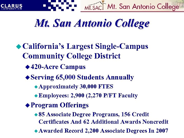 Mt. San Antonio College u California’s Largest Single-Campus Community College District u 420 -Acre