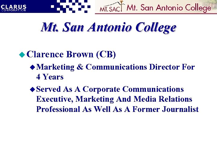 Mt. San Antonio College u Clarence Brown (CB) u Marketing & Communications Director For