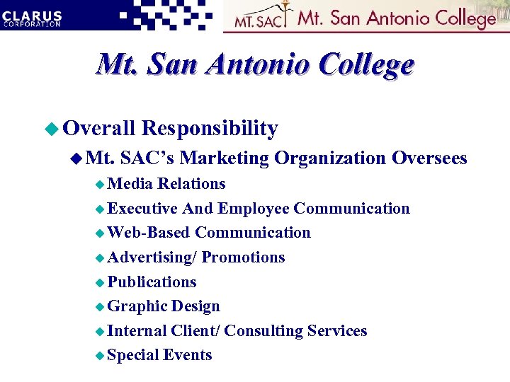 Mt. San Antonio College u Overall u Mt. Responsibility SAC’s Marketing Organization Oversees u