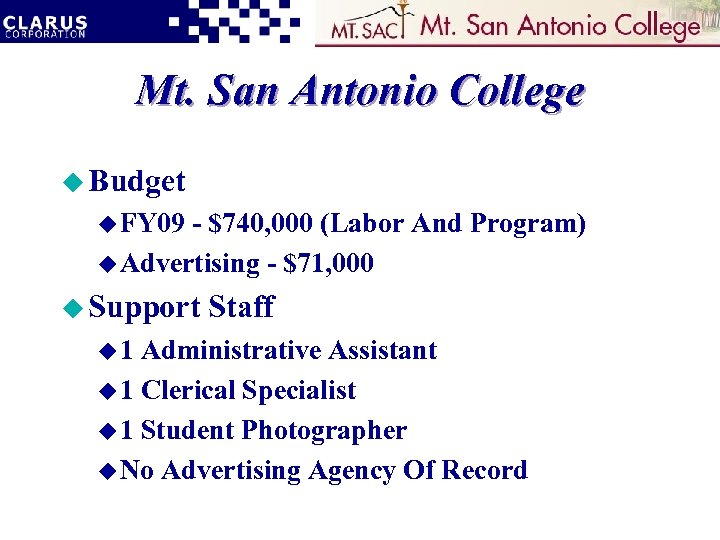 Mt. San Antonio College u Budget u FY 09 - $740, 000 (Labor And