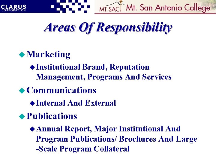 Areas Of Responsibility u Marketing u Institutional Brand, Reputation Management, Programs And Services u