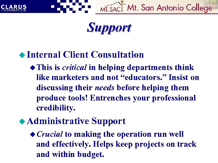 Support u Internal Client Consultation u This is critical in helping departments think like