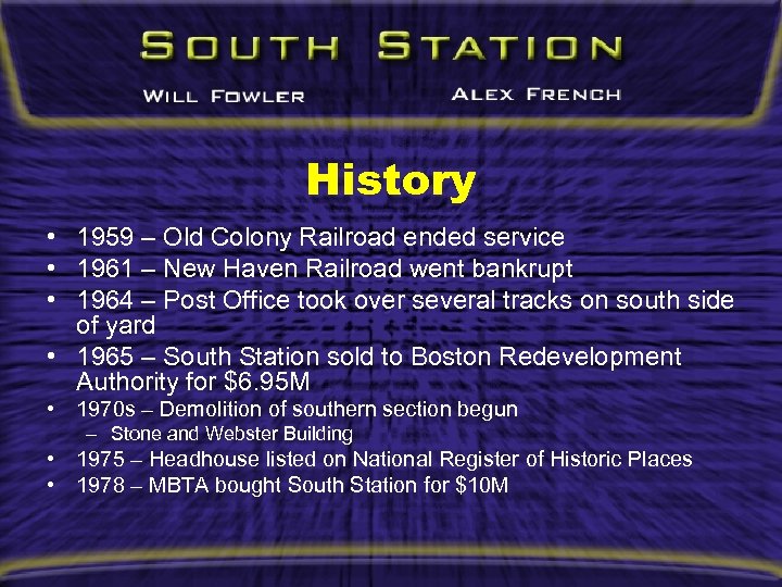 History • 1959 – Old Colony Railroad ended service • 1961 – New Haven