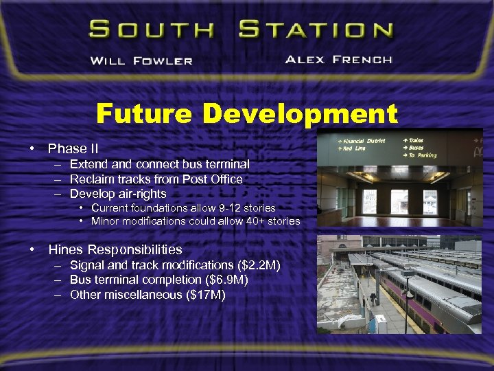 Future Development • Phase II – Extend and connect bus terminal – Reclaim tracks