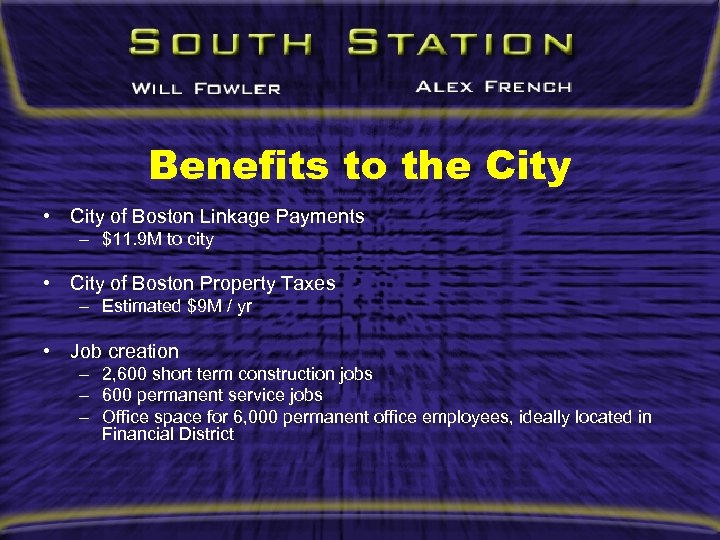 Benefits to the City • City of Boston Linkage Payments – $11. 9 M