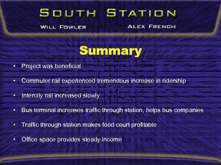 Summary • Project was beneficial • Commuter rail experienced tremendous increase in ridership •