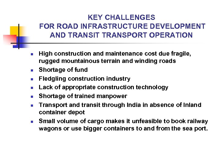 KEY CHALLENGES FOR ROAD INFRASTRUCTURE DEVELOPMENT AND TRANSIT TRANSPORT OPERATION n n n n