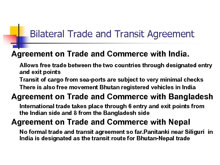 Bilateral Trade and Transit Agreement on Trade and Commerce with India. Allows free trade