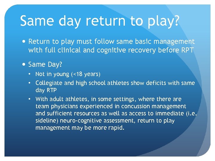 Same day return to play? Return to play must follow same basic management with