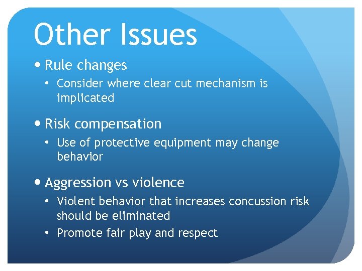 Other Issues Rule changes • Consider where clear cut mechanism is implicated Risk compensation