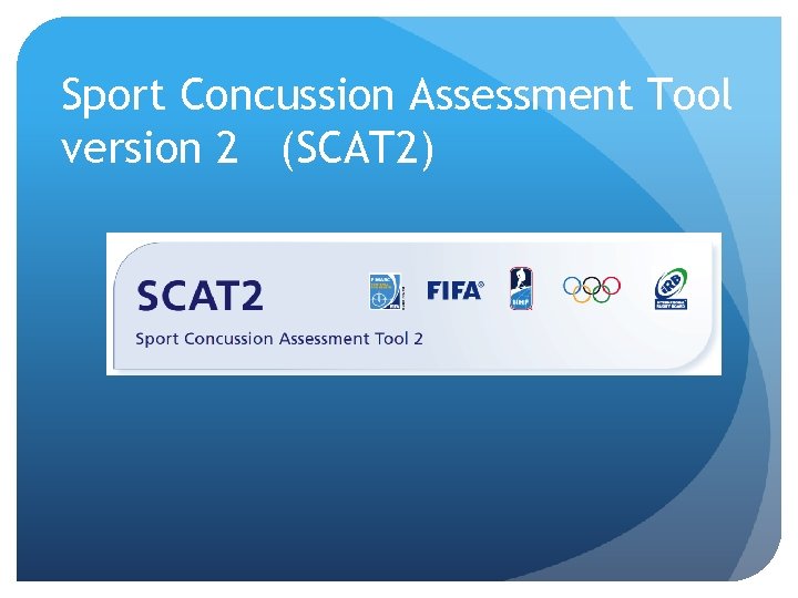 Sport Concussion Assessment Tool version 2 (SCAT 2) 
