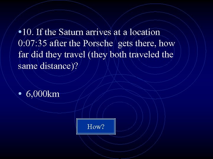 • 10. If the Saturn arrives at a location 0: 07: 35 after