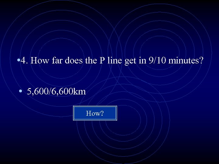  • 4. How far does the P line get in 9/10 minutes? •